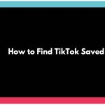 How to Find TikTok Saved Videos