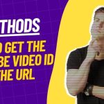How to Get The YouTube Video ID From The URL