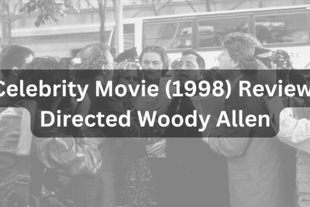 Celebrity Movie (1998) Review