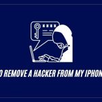 How to Remove a Hacker from My iPhone