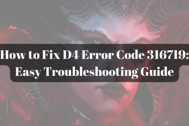 How to Fix D4 Error Code 316719